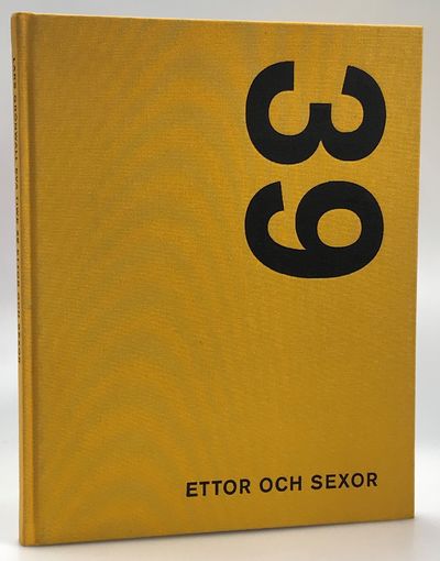 39 ettor och sexor. [Med förord av Björn…