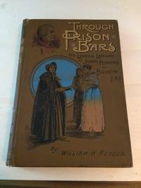 image of Through Prison Bars: The Lives and Labours of John Howard & Elizabeth Fry. The Prisoner's Friends
