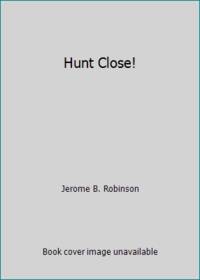 Hunt Close!