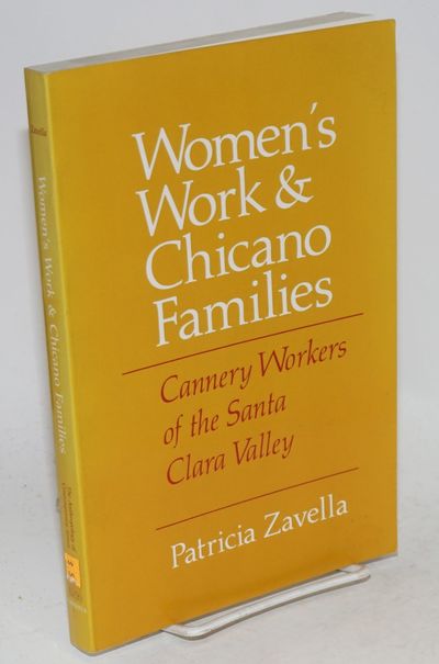 Women's work and Chicano families; cannery workers of the Santa Clara valley