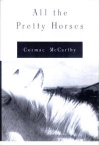 ALL THE PRETTY HORSES by McCarthy Cormac - 1992