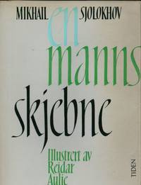 En manns skjebne. Oversatt av Arne Gallis. Illustrert av Reidar Aulie.