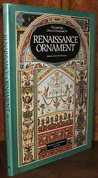 Renaissance Ornament: From the 15th to the 17th Century by THE CAMBRIDGE LIBRARY OF ORNAMENTAL ART - 1st - 1991 - from The Wild Muse (SKU: 003343)