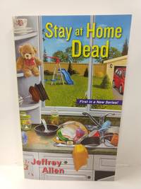 Stay at Home Dead (Stay at Home Mysteries) by Jeffrey Allen - Paperback - 2012 - from Fleur Fine Books (SKU: 9780758266897)