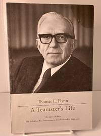 Thomas E. Flynn : A Teamster's Life