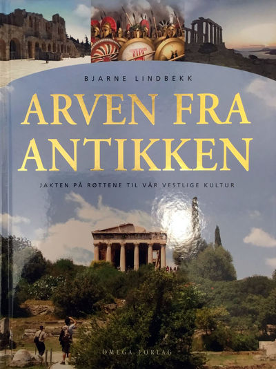 Arven fra antikken. Jakten på røttene til vår…