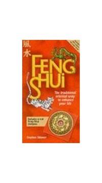 Feng Shui The Traditional Oriental Way to Enhance Your Life