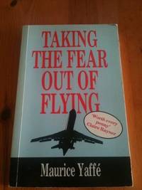 Take the Fear Out of Flying (A Graham Tarrant book) by Maurice Yaffe - Paperback - from World of Books Ltd (SKU: GOR006289037)