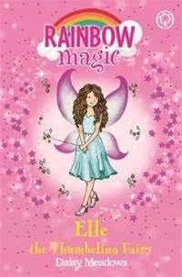 RAINBOW MAGIC "ELLE" The Thumbelina Fairy - Storybook Fairies, Book 1 by DAISY MEADOWS