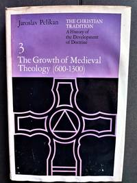 The Growth of Medieval Theology (600-1300) by Pelikan, Jaroslav - 1978