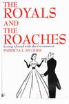 THE ROYALS AND THE ROACHES Living Abroad with the Government