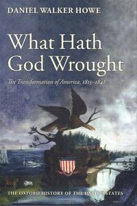 cover of WHAT HATH GOD WROUGHT The Transformation of America, 1815-1848