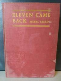 Eleven Came Back by Seeley, Mabel - 1942