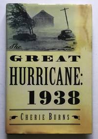 Great Hurricane: 1938. by Cherie Burns - Hardcover - 2005 - from Monkey House Books (SKU: 8662)