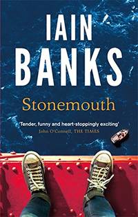 Stonemouth: The Sunday Times Bestseller by Iain Banks