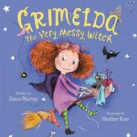 Grimelda: the Very Messy Witch