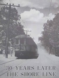 30 Years Later:  The Shore Line, Evanston-Waukegan 1896 - 1955