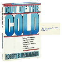 Out of the Cold: New Thinking for American Foreign and Defense Policy in the 21st Century [Signed]