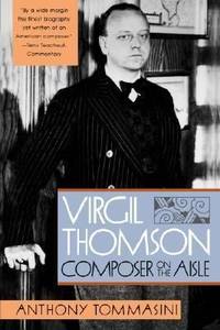 Virgil Thomson : Composer on the Aisle