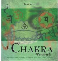 cover of THE CHAKRA WORKBOOK A Step-By Step Guide to Realigning Your Body's Vital Energies