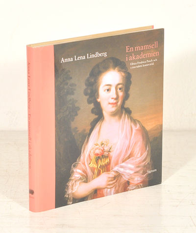 En mamsell i akademien. Ulrica Fredrica Pasch och…