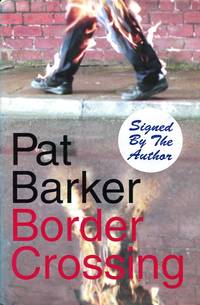 Border Crossing (Signed By Author) by Barker, Pat - 2001