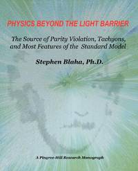 Physics Beyond the Light Barrier: The Source of Parity Violation, Tachyons, and a Derivation of...