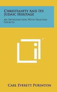 Christianity and Its Judaic Heritage: An Introduction with Selected Sources