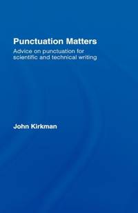 Punctuation Matters: Advice on Punctuation for Scientific and Technical Writing