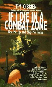 If I Die in a Combat Zone : Box Me up and Ship Me Home
