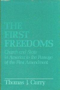 The First Freedoms  Church And State In America To The Passage Of The First Amendment