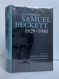 THE LETTERS OF SAMUEL BECKETT: VOLUME I: 1929-1940 [This Volume Only]