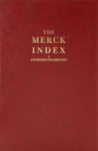 The Merck Index: An Encyclopedia of Chemicals, Drugs, and Biologicals, 14th Edition by Maryadele J. O'Neil - 2006-01-02