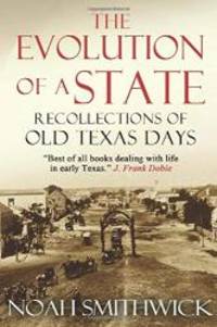 image of The Evolution of a State, or, Recollections of Old Texas Days