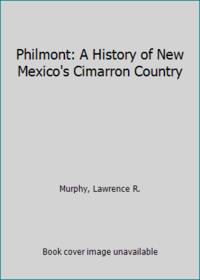image of Philmont: A History of New Mexico's Cimarron Country