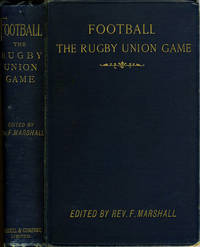 Football. The Rugby Union Game by Rev. F Marshall - Hardcover - First edition - 1892 - from Antipodean Books, Maps & Prints (SKU: 7238)