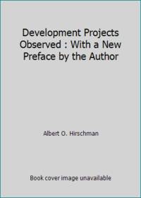 Development Projects Observed : With a New Preface by the Author