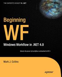 Beginning WF : Windows Workflow in .NET 4.0