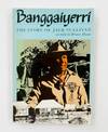 Banggaiyerri The Story of Jack Sullivan