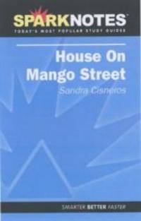 The House on Mango Street (SparkNotes) by Sandra Cisneros - 2005-05-04