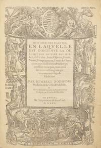 Histoire des Plantes, en laquelle est contenue la description entiÃ¨re des herbes, c&#039;est Ã  dire, leur especes, forme, noms, temperament, vertus &amp; operations. [-] Nouvellement traduite de bas Aleman en FranÃ§ois par Charles de l&#039;Escluse. by Dodonaeus, R. (C. Clusius, translator & contributor). - The very first independent work by Clusius, first & only French edition - 1557