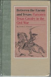 image of Between the Enemy and Texas: Parsons's Texas Cavalry in the Civil War
