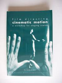 Film Directing - Cinematic Motion - A Workshop for Staging Scenes by Steven D Katz - Paperback - First Edition - 1992 - from Goldring Books (SKU: 009403)