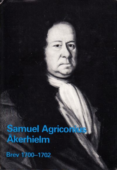 Samuel Agriconius Åkerhielms brev till Josias…
