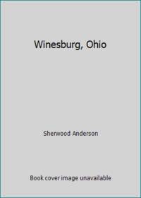 Winesburg, Ohio by Sherwood Anderson - 1958