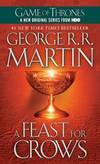 A Feast for Crows: A Song of Ice and Fire (Game of Thrones) by George R. R. Martin - 2006-07-08