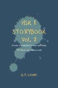 HSK 1 Storybook Vol. 2: Stories in Simplified Chinese and Pinyin, 150 Word Vocabulary Level (HSK Storybook) by B Y Leong - 2019-06-24