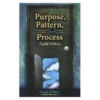 Purpose, Pattern, and Process (Eighth Edition)
