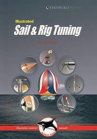 Illustrated Sail & Rig Tuning : Genoa & mainsail trim, spinnaker & gennaker, rig tuning