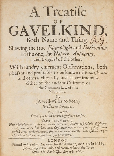A Treatise of Gavelkind, Both Name and Thing. Shewing the True..